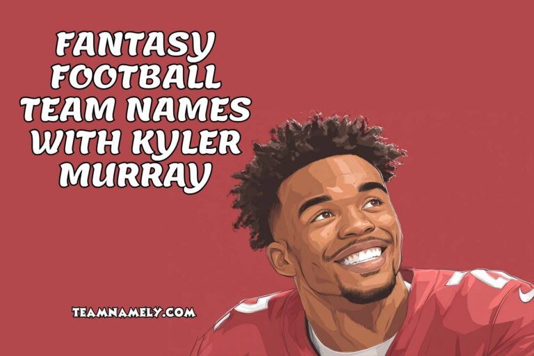 fantasy football team names with kyler murray