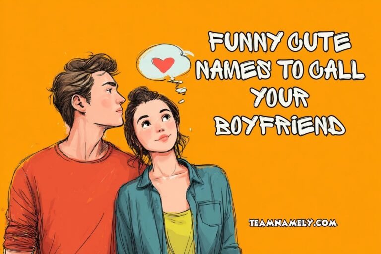 funny cute names to call your boyfriend
